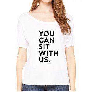 'You Can Sit With Us' Shirt